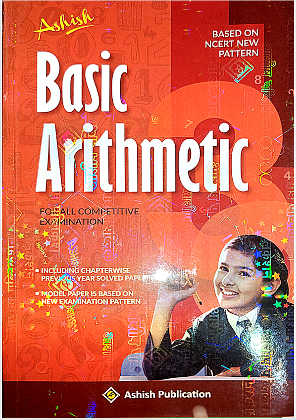 Basic Arithmetic Book – Ashish Publication | NCERT New Pattern | Competitive Exams